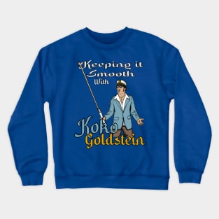 Keeping it Smooth with Koko Goldstein (Yacht Rock) Crewneck Sweatshirt